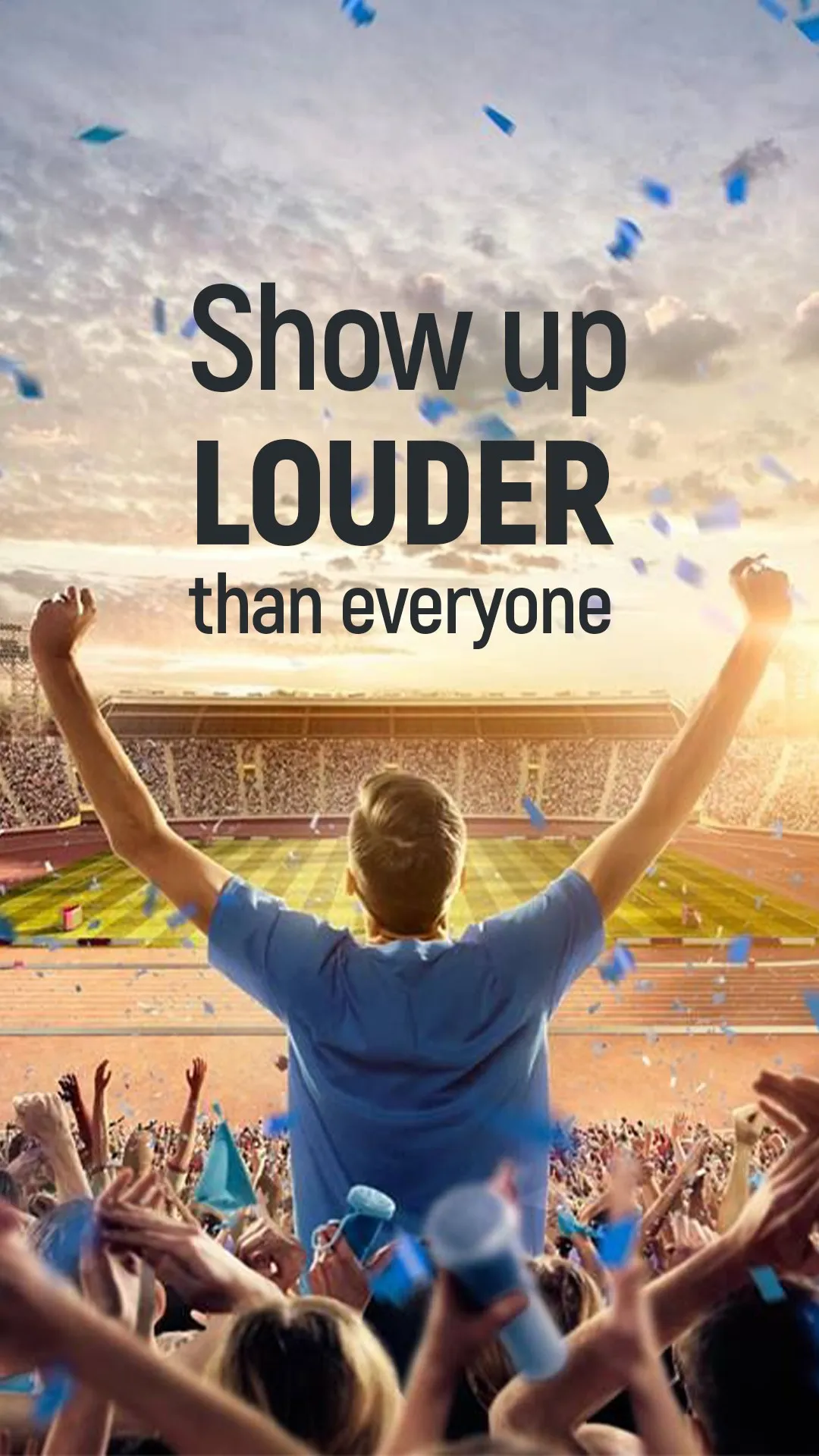 Story ad: Show up louder than everyone