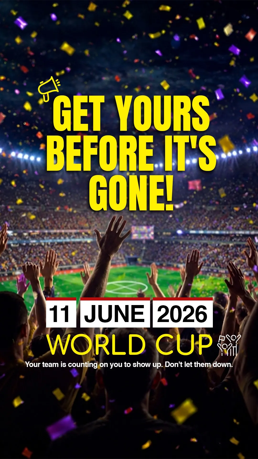 Story ad: Get yours before it's gone, World Cup 11 June 2026